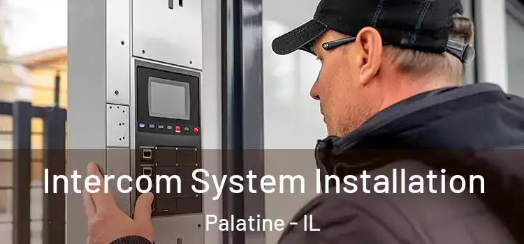 Intercom System Installation Palatine - IL