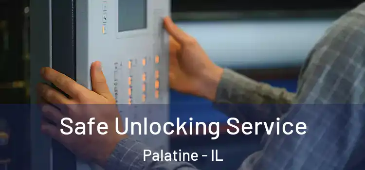 Safe Unlocking Service Palatine - IL