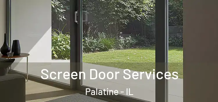 Screen Door Services Palatine - IL