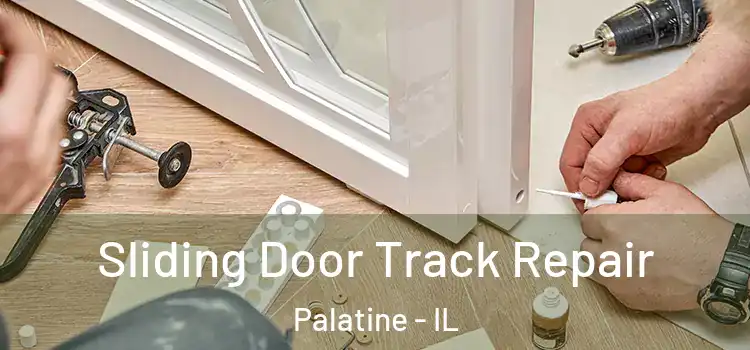 Sliding Door Track Repair Palatine - IL